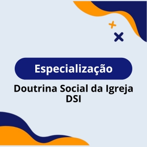Doutrina Social da Igreja - DSI